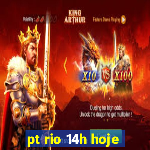 pt rio 14h hoje